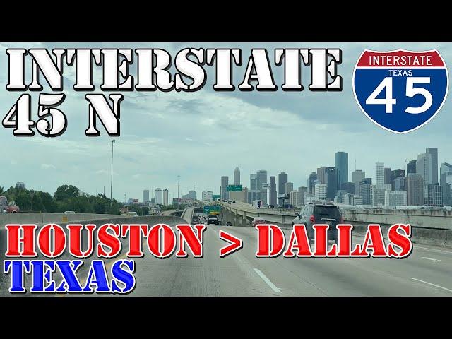 I-45 North - Downtown Houston to Downtown Dallas - Texas - 4K Highway Drive