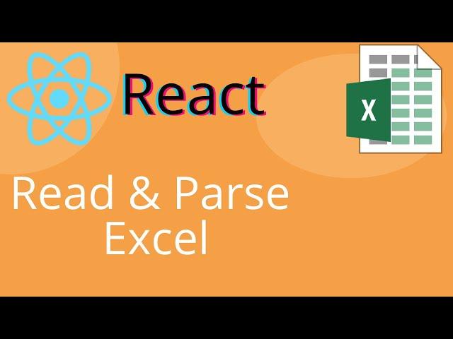 REACT -  Read & Parse Excel Sheets with SheetJS