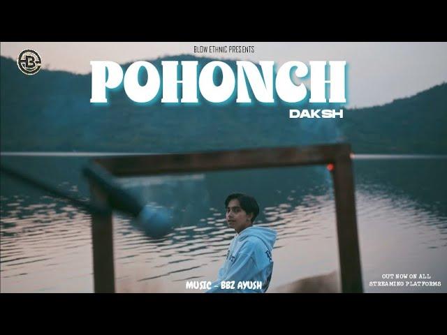 Pohonch - Daksh | Bbz Ayush | ( Official Music Video ) | 2024