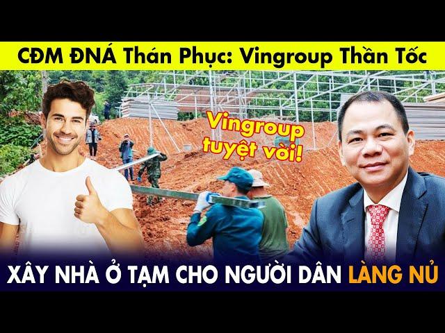 CĐM ĐNÁ thán phục: Vingroup thần tốc bàn giao 25 căn nhà cho người dân Làng Nủ | Netizen React