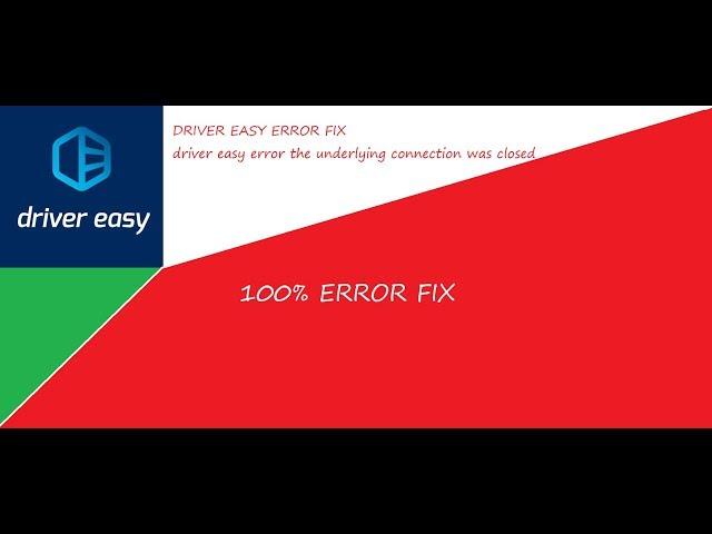 driver easy error the underlying connection was closed