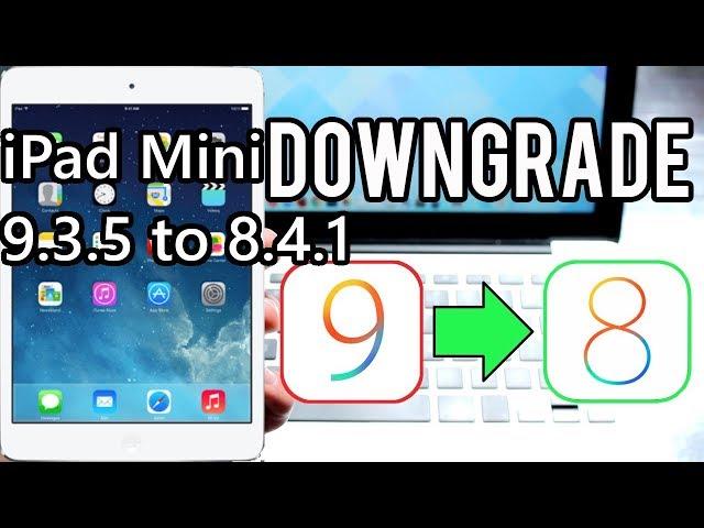 Downgrade iPad Mini from iOS 9 to iOS 8.4.1 Untethered Full Guide