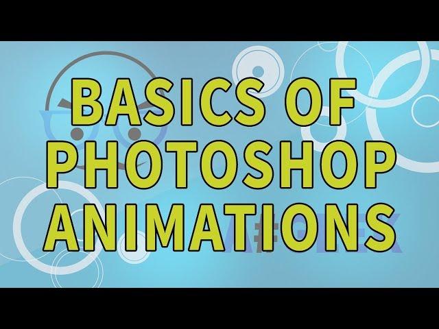 Photoshop CC Animation - Basics of Frame animation and Video Timeline Animations