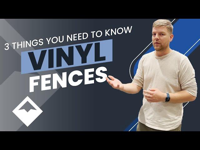 Vinyl Fences, 3 Things You NEED to Know!