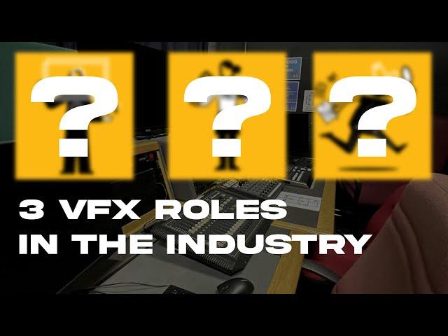 3 VFX job Roles | The Industry