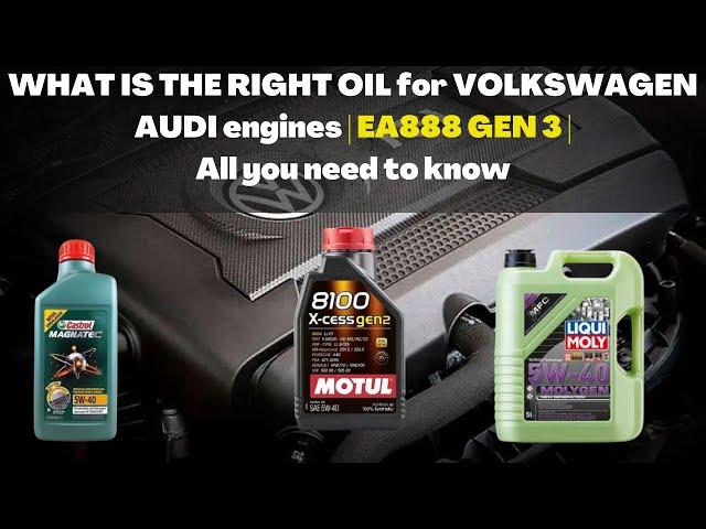 WHAT IS RIGHT OIL for VOLKSWAGEN AUDI ENGINE (EA888 gen 3) All you need to know