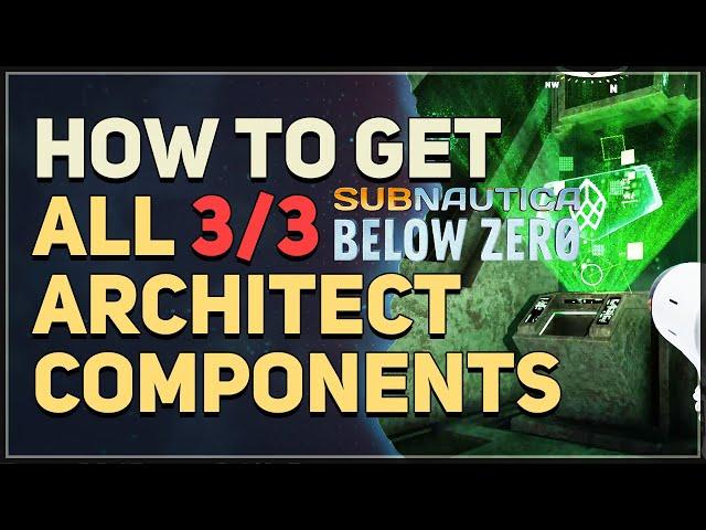 All Architect Body Components Location Subnautica Below Zero