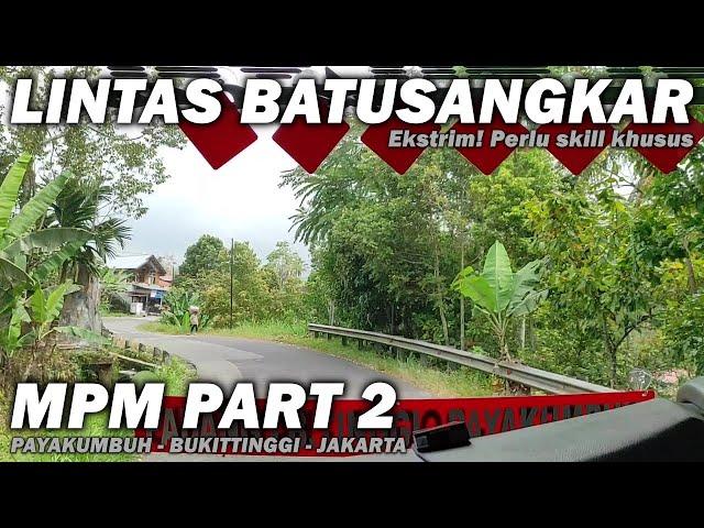 JALUR BATUSANGKAR, JARANG TEREKSPOS! Naik bus MPM (Mutia Putri Mulia) Payakumbuh - Jakarta #Part2