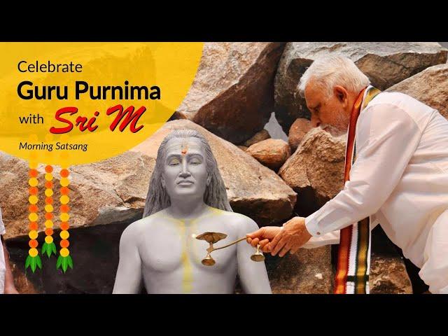 Guru Purnima 2024 with Sri M | Morning satsang | Madanapalle | 21st July 2024