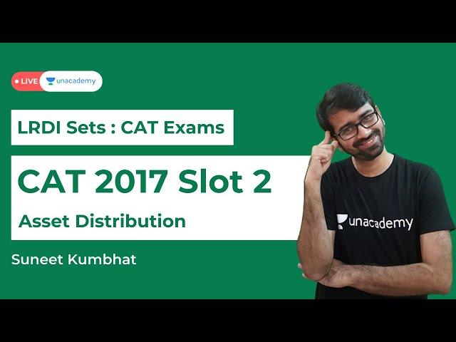 Asset Distribution | CAT 2017 Slot 2 solution | DILR CAT Previous Year Solved Questions | Unacademy