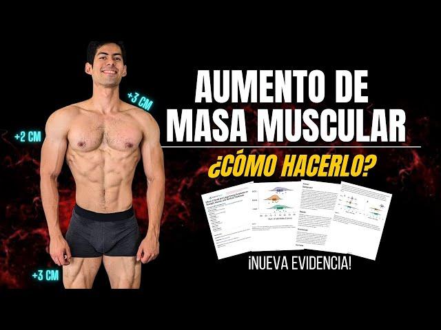 La Mejor Manera de Aumentar tu Masa Muscular - ¡Nueva Evidencia científica!