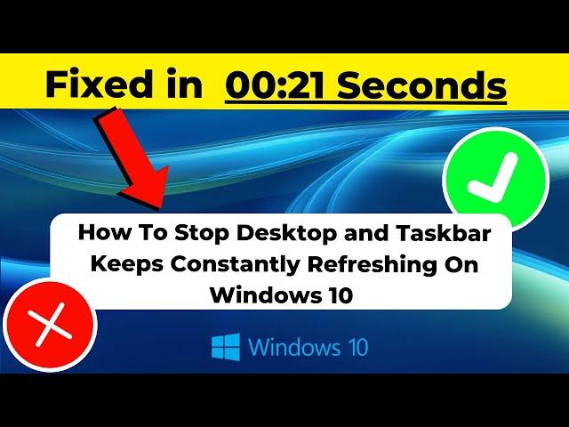 How To Stop Desktop and Taskbar Keeps Constantly Refreshing On Windows 11/10 2024