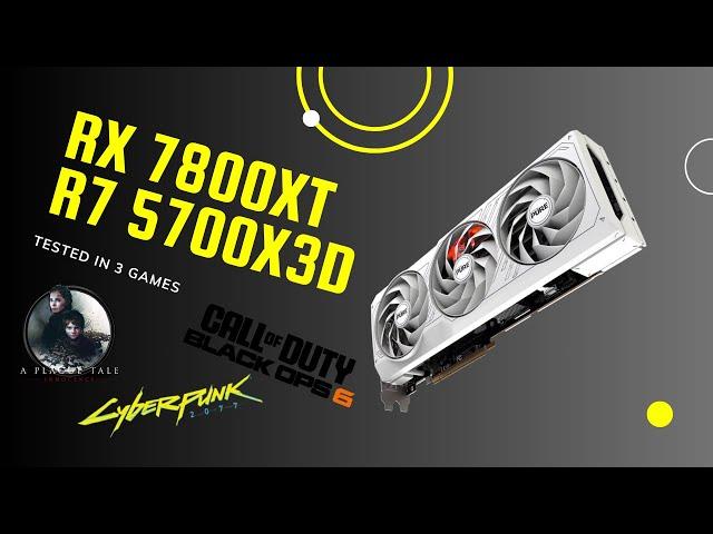 RX 7800XT Tested in 3 Games with Ryzen 7 5700X3D