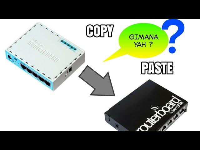 CARA COPY / BACKUP SETTINGAN MIKROTIK