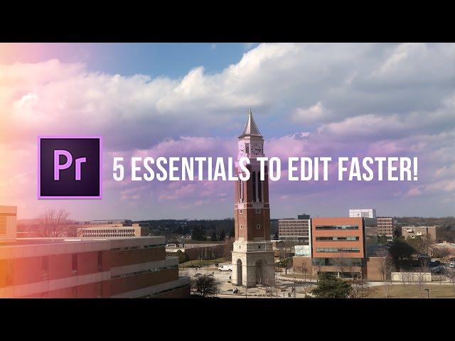 5 Essentials on How to Edit Faster in Adobe Premiere Pro CC (Workflows, Shortcuts, Tips & Tricks)