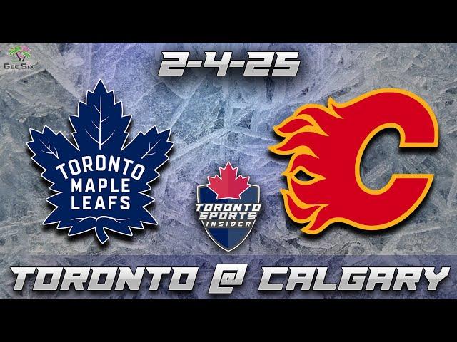 2-4-25 Toronto Maple Leafs vs Calgary Flames Game Audio | NHL LIVE Gamecast & Chat