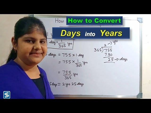 Conversion of Days To Years | Days into Years | How To Convert Days To Years