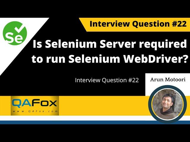 Is Selenium Server required to run Selenium WebDriver scripts? (Interview Question #22)