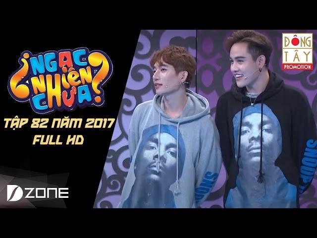 NGẠC NHIÊN CHƯA 2017 I TẬP 82 FULL HD: ĐẠI NGHĨA, CHÂU ĐĂNG KHOA - NAM THƯ, NGUYÊN MINH (26/4/2017)