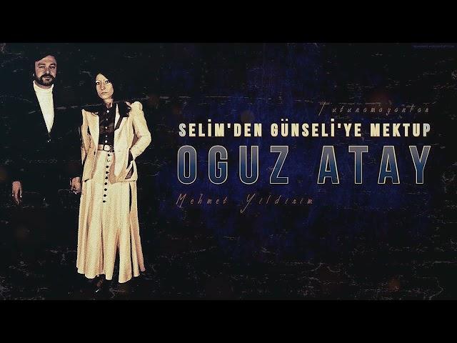 Selim'den Günseli'ye Mektup | Oğuz Atay