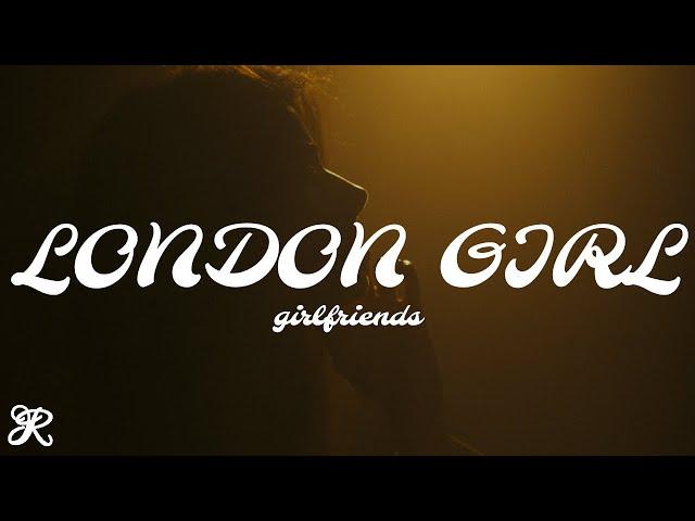 girlfriends - London Girl (Lyrics)