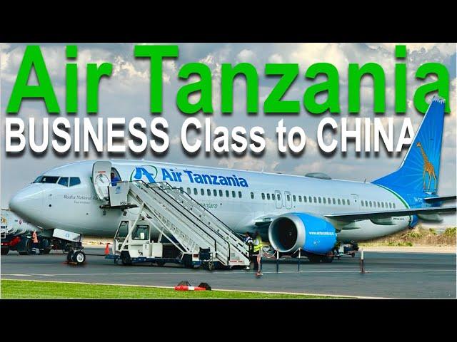 INCREDIBLE Air Tanzania BUSINESS Class to CHINA!