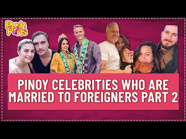 Pinoy celebrities who are married to foreigners Part 2 | Pushpins