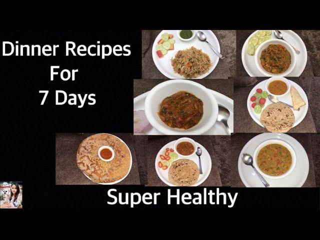 Dinner Recipes For 7 Days | 7 Days Healthy Recipes | Healthy Dinner Ideas | Healthy Food|Swatistaan