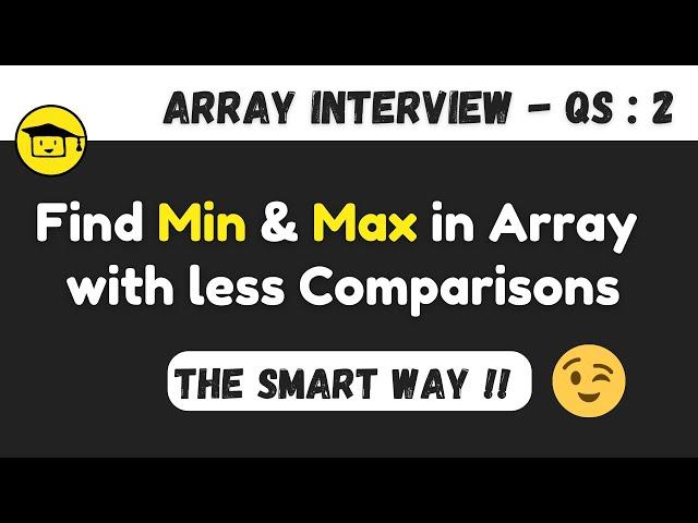 Find Min and Max element from an Array using less number of Comparisons