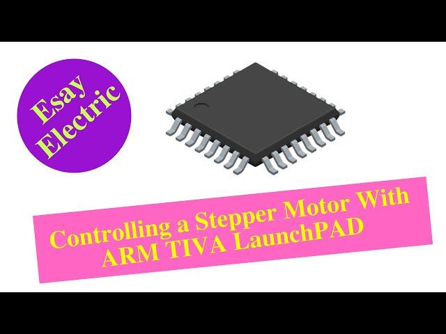 Controlling a Stepper Motor With ARM TIVA LaunchPAD- Part 1