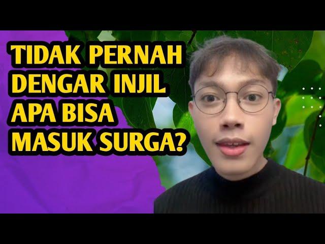 TIDAK PERNAH DENGAR INJIL APA BISA MASUK SURGA ? | ELIA MYRON