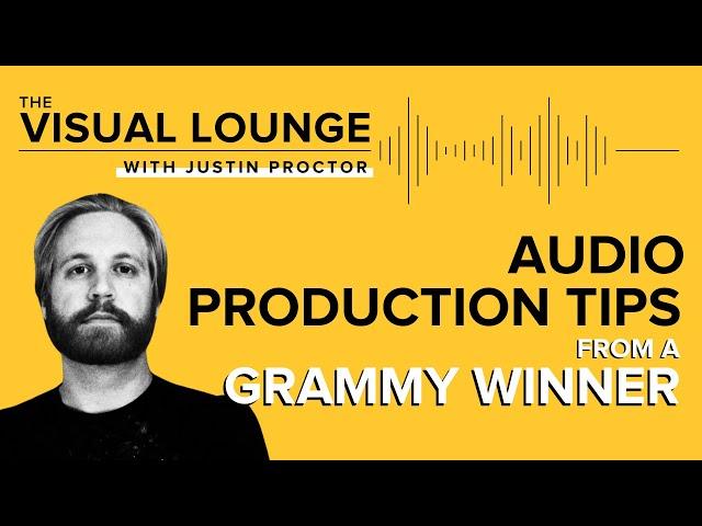 Audio Production Mastery Tips from a Grammy Winner | Justin David Proctor