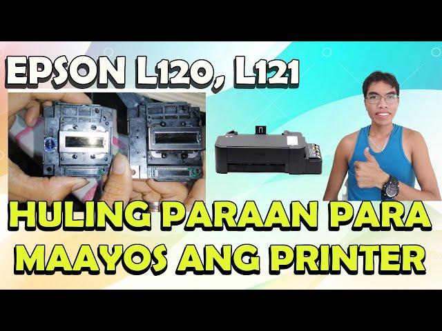 HOW TO REPLACE PRINT HEAD EPSON L120, EPSON L121 | PAANO MAGPALIT NG PRINT HEAD EPSON L120, L121