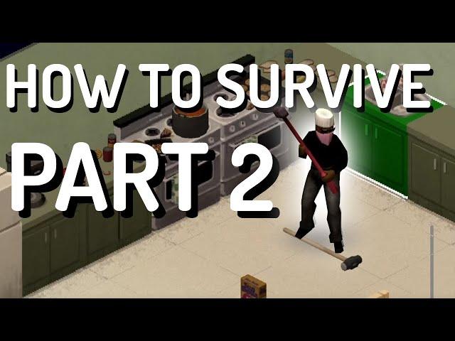 Advanced Tactics for Surviving - Project Zomboid