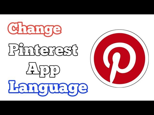 How To Change Pinterest App Language