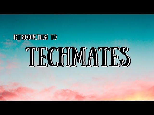 Introduction To TechMates. [TechMates]