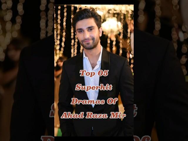 Top 05 superhit Dramas Of Ahad Raza Mir ️ #top10 #viral #youtubeshorts#top #trending #shorts#short