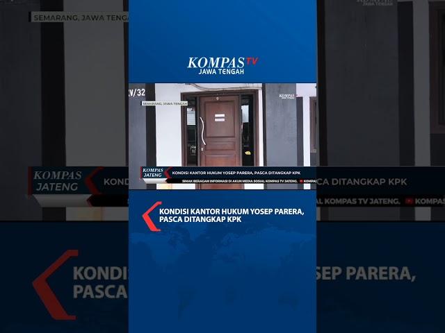 Kondisi Kantor Hukum Yosep Parera Pasca Ditangkap KPK#shorts #viral#semarang#trending #ottkpk #suap