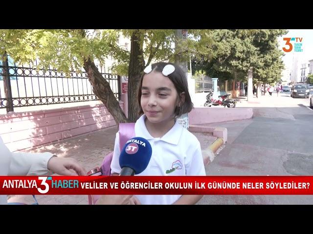 ANTALYA'DA OKULUN İLK GÜNÜNDE VELİLER VE ÖĞRENCİLER NELER SÖYLEDİ?