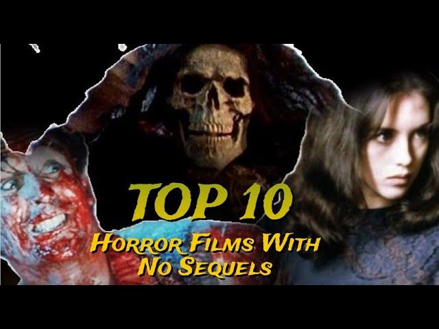 Top 10 Horror Movies That Have NO Sequels/Remakes