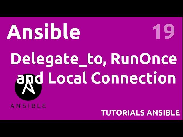 Delegate_to, run_once and local connection - #ANSIBLE 19