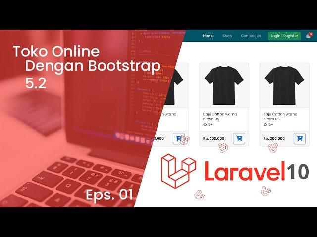 Toko Online Dengan Laravel 10 eps 1. Bootstrap 5.2