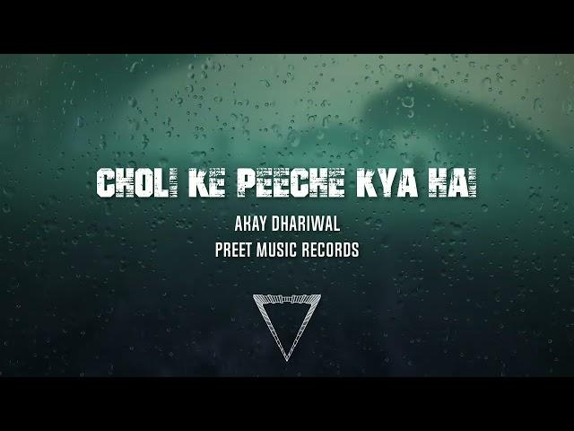 Choli Ke Peeche RAP MIX || Akay Dhariwal || Preet Music Records