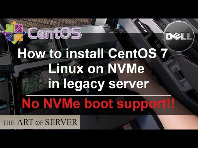 How to install CentOS 7 Linux on NVMe in legacy server without NVMe boot support