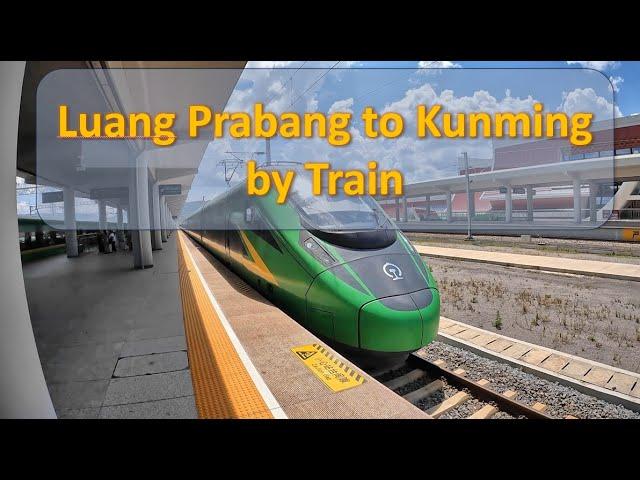 Lao China Railway Luang Prabang to Kunming