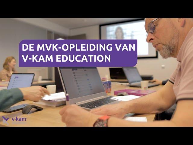 De praktische MVK opleiding van V-Kam Education