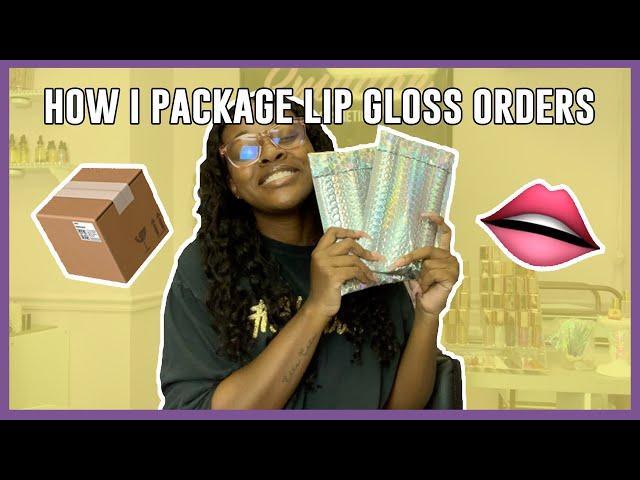 How I Package My Lip Gloss Orders | Start A Lip Gloss Business In 2020