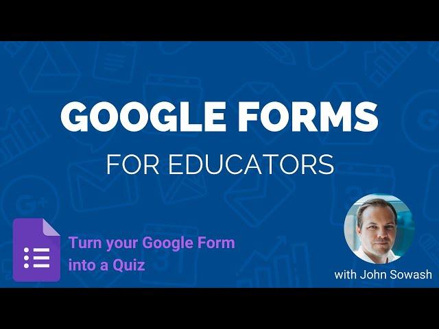 How to turn your Google Form into a quiz!