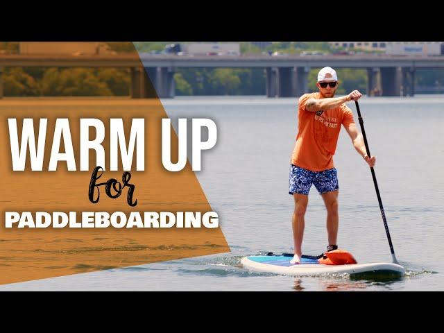 Warm Up Stretches for Paddleboarding (SUP)