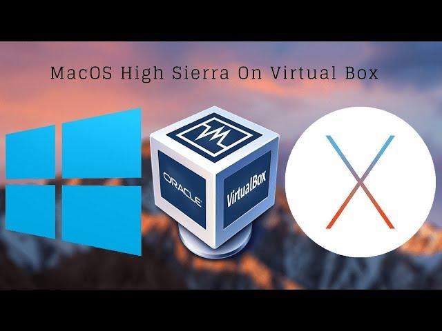 MacOS High Sierra On VirtualBox - Full Guide